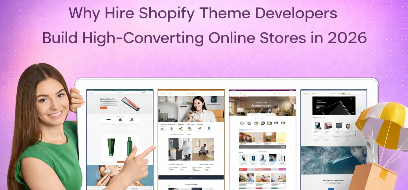 Why Hire Shopify Theme Developers to Build High-Converting Online Stores in 2026